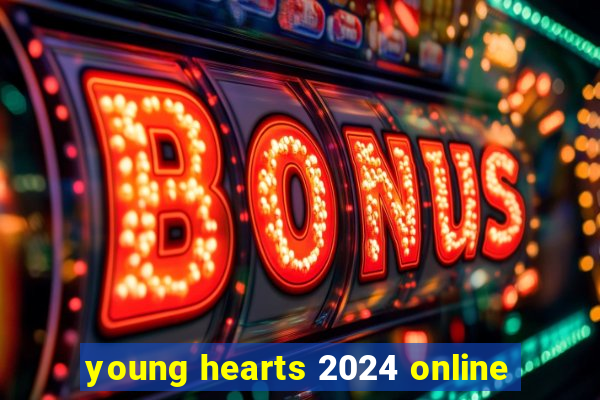 young hearts 2024 online